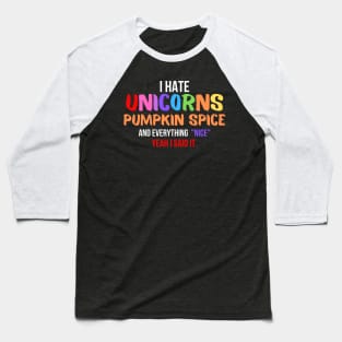 I Hate Unicorns Baseball T-Shirt